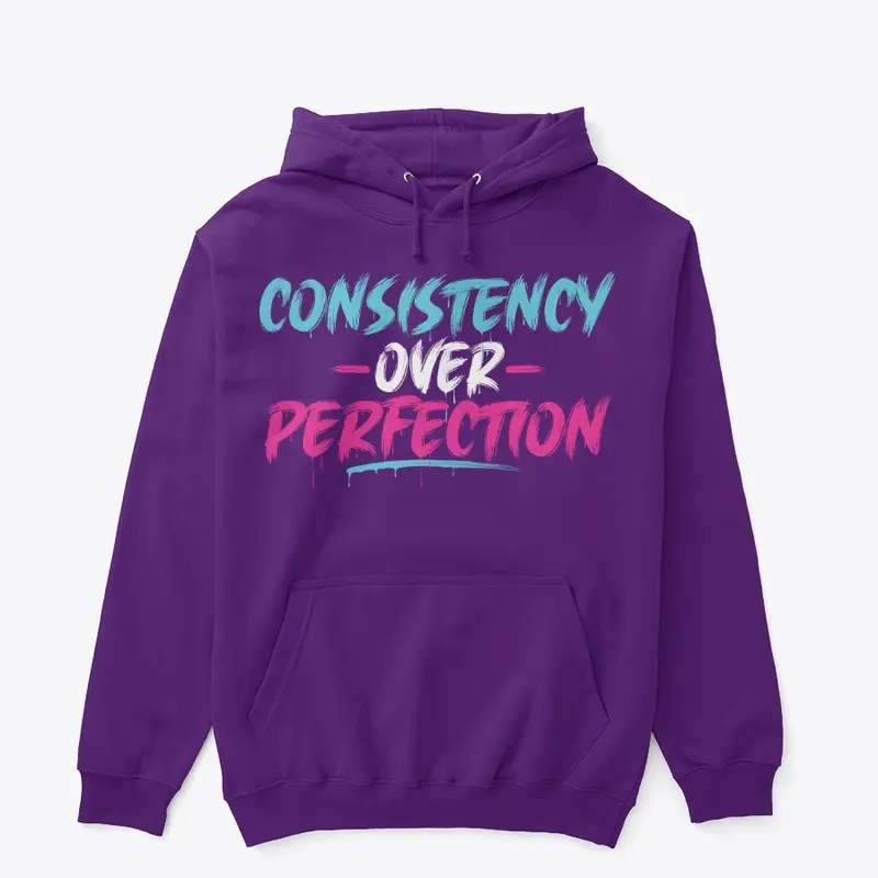 Consistency over Perfection